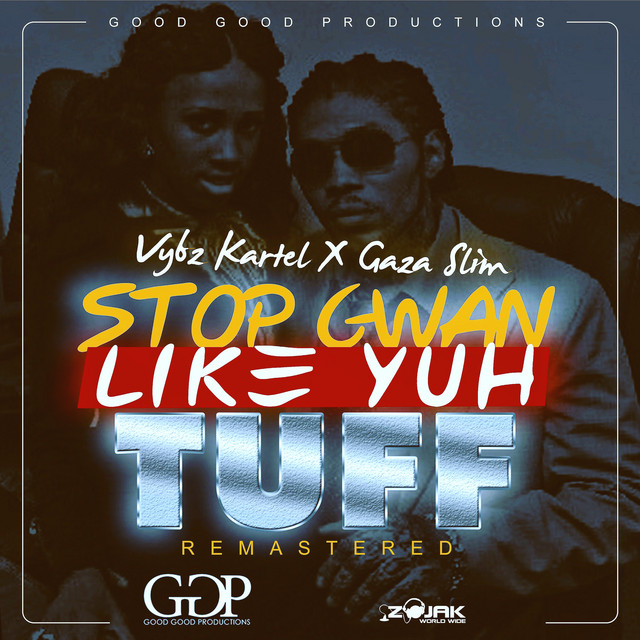 Vybz Kartel X Gaza Slim – Stop Gwan Like Yuh Tuff (Instrumental)